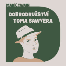 CD / Twain Mark / Dobrodrustv Toma Sawyera / Hlavica L. / MP3
