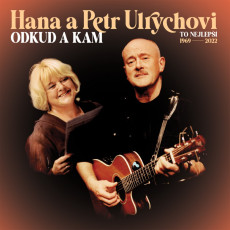 LP / Ulrychovi Hana a Petr / Odkud a kam / To nej 1969-2022 / Vinyl