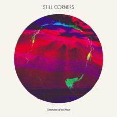 LP / Still Corners / Creatures of an Hour / Vinyl
