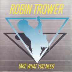 CD / Trower Robin / Take What You Need