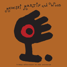 LP / Medeski Martin & Wood / Friday Afternoon In the Universe / Vinyl