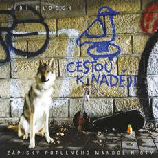 CD / Plocek Ji�� / Cestou k nad�ji.Z�pisky potuln�ho mandolinisty