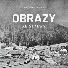 CD / Klostermann Karel / Obrazy ze umavy / ez M. / MP3