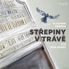 CD / Körner Vladimír / Střepiny v trávě / Bareš I. / MP3 CD / Körner Vladimír / Střepiny v trávě / Bareš I. / MP3