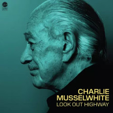 CD / Musselwhite Charlie / Look Out Highway