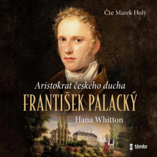 CD / Whitton Hana / František Palacký:Aristokrat českého ducha / MP3 CD / Whitton Hana / František Palacký:Aristokrat českého ducha / MP3