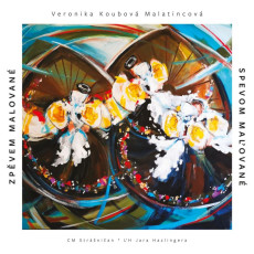 CD / Koubková Malatincová Veronika / Zpěvem malované / Spevom malov. CD / Koubková Malatincová Veronika / Zpěvem malované / Spevom malov.