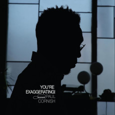 CD / Cornish Paul / You're Exaggerating