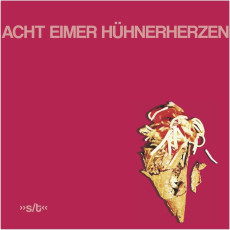 CD / Acht Eimer Huhnerherzen / Acht Eimer Huehnerherzen