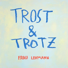 CD / Frau Lehmann / Trost & Trotz