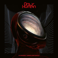 LP / Only Human / Planned Obsolescence / Vinyl