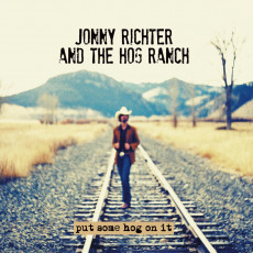 CD / Richter Jonny And The Hog Ranch / Put Some Hog On It / Digipack
