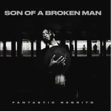 LP / Fantastic Negrito / Son of a Broken Man / Vinyl