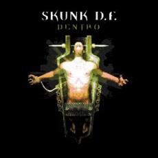 CD / Skunk D.F. / Dentro
