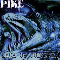 CD / Pike / Lack Of Judgement