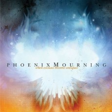 CD / Phoenix Mourning / When ExcusesBecome Antiques