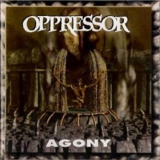 CD / Oppressor / Agony