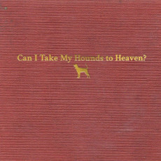3CD / Childers Tyler / Can I Take My Hounds To Heaven? / 3CD