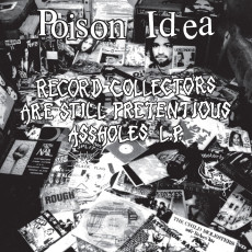 LP / Poison Idea / Record CollectorsAre Still Pretentious... / Colou