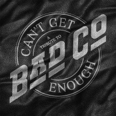 CD / Bad Company / Can't Get Enough Tribute To Bad Company