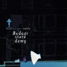 CD / Budoár staré dámy / Dobrou noc,světlo CD / Budoár staré dámy / Dobrou noc,světlo
