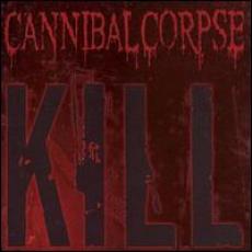 CD / Cannibal Corpse / Kill