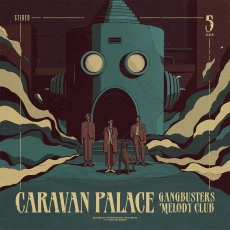 CD / Caravan Palace / Gangbusters Melody Club