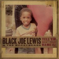 CD / Black Joe Lewis / Tell'em What Your Name Is