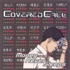 CD / Covered Call / Money Never Sleeps