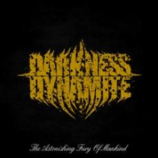CD / Darkness Dynamite / Astonish Fury Of Mankind