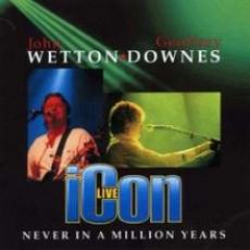 CD / Wetton/Downes / Icon Live / Never In A Million Years