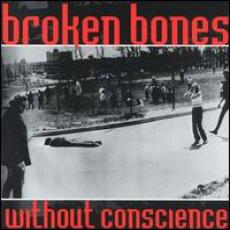 CD / Broken Bones / Without Conscience