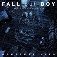 CD / Fall Out Boy / Believers Never Die / Greatest Hits