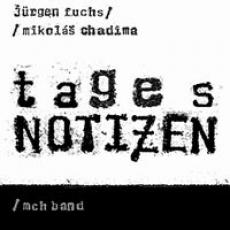 CD / Chadima/Fuchs / Tagesnotizen