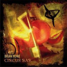 CD / Howe Brian / Circus Bar