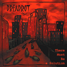 CD / Dreadrot / There Must Be A Solution