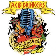 CD / Acid Drinkers / Fish Dick zwei / The Dick Is Rising Again