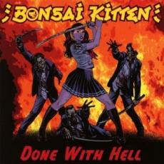 CD / Bonsai Kitten / Done With Hell