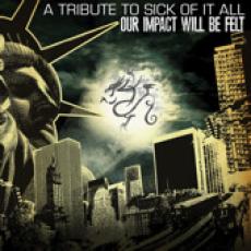 CD / Sick Of It All / Tribute to SickOf It All / Our Impact Will..