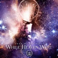 CD / While Heaven Wept / Fear Of Infinity