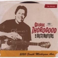 CD / Thorogood George & Destroyers / 2120 South Michigan Ave.