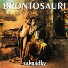 CD / Brontosaui / Zahrdky