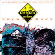 CD / Corrosion Of Conformity / Technocracy