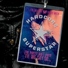CD / Hardcore Superstar / Party Ain't Over 'Til We Say So / Best Of
