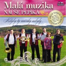 CD / Mal muzika Naue Pepka / Kdyby ty muziky nebyly