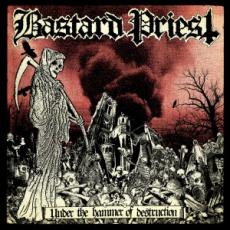 CD / Bastard Priest / Under The Hammer Of Destruction