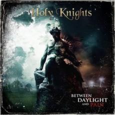 CD / Holy Knights / Between Dayling And Pain