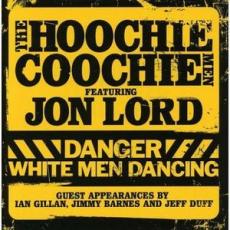CD / Hoochie Coochie Men/Lord J. / Danger White Man Dancing