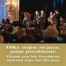 CD / Various / Dky nejen za jazz,pane prezidente