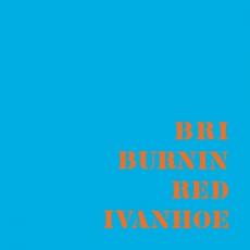 LP / Burnin Red Ivanhoe / Bri / Vinyl